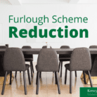 Furlough Scheme Reduction