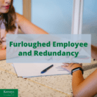 Furloughed Employee and Redundancy