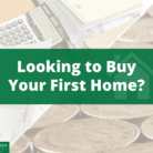 Looking to Buy Your First Home