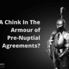 A Chink In The Armour of Pre-Nuptial Agreements?