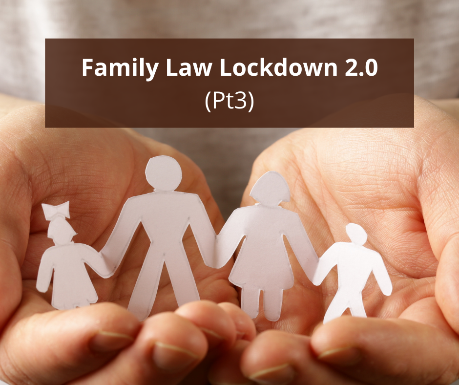 Family Law Lockdown 2.0 (Pt3)