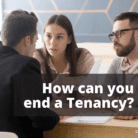 How can you end a Tenancy