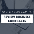 Never a Bad Time to Review Business Contracts