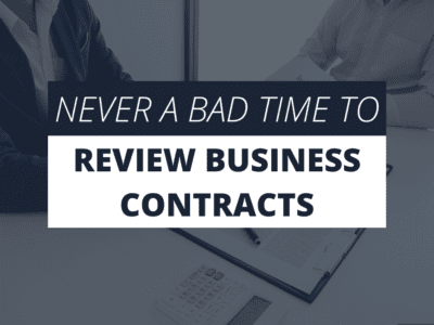Never a Bad Time to Review Business Contracts