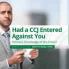 Had a CCJ Entered Against You Without Knowledge of the Claim