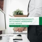 Being made redundant with a Settlement Agreement