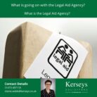 What is going on with the Legal Aid Agency?